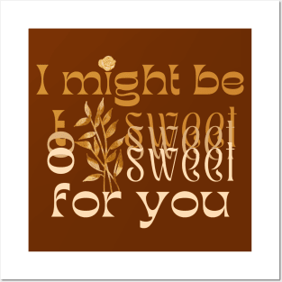 I might be too sweet for you - Orange & Brown Posters and Art